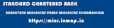 STANDARD CHARTERED BANK  KARNATAKA BANGALORE URBAN BANGALORE KORAMANGALA  micr code